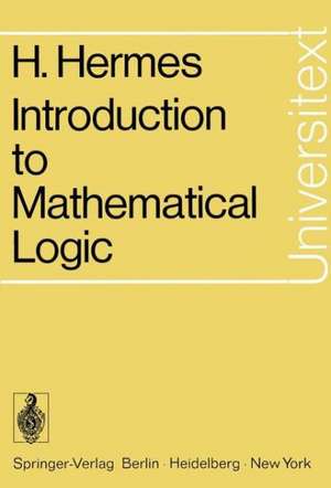 Introduction to Mathematical Logic de Hans Hermes