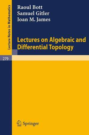 Lectures on Algebraic and Differential Topology: Delivered at the 2. ELAM de R. Bott