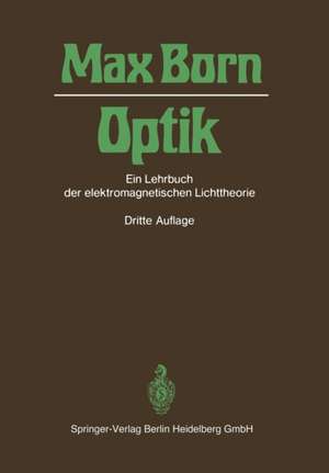 Optik: Ein Lehrbuch der elektromagnetischen Lichttheorie de Max Born