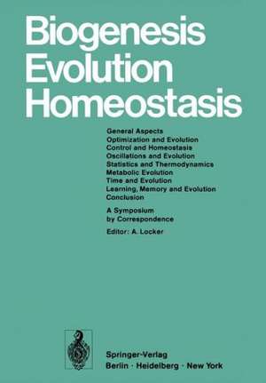 Biogenesis Evolution Homeostasis: A Symposium by Correspondence de Alfred Locker