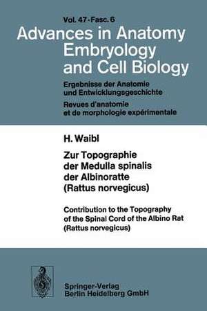 Zur Topographie der Medulla spinalis der Albinoratte (rattus norvegicus) / Contributions to the Topography of the Spinal Cord of the Albino Rat (Rattus norvegicus) de H. Waibl