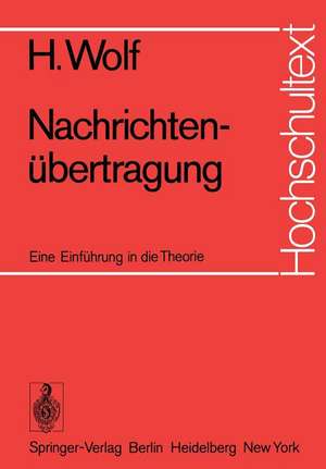 Nachrichtenübertragung: Eine Einführung in die Theorie de Hellmuth Wolf