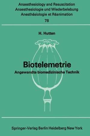 Biotelemetrie: Angewandte biomedizinische Technik de H. Hutten