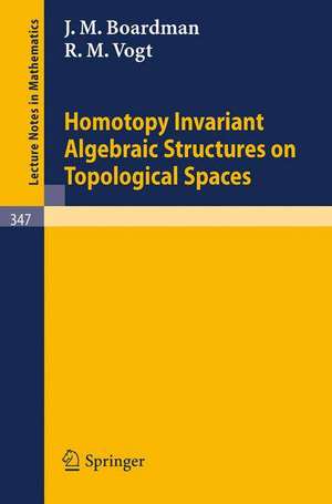 Homotopy Invariant Algebraic Structures on Topological Spaces de J. M. Boardman