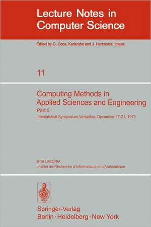 Computing Methods in Applied Sciences and Engineering: International Symposium, Versailles, December 17-21,1973, Part 2 de R. Glowinski