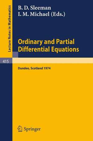 Ordinary and Partial Differential Equations: Proceedings of the Conference held at Dundee, Scotland, 26-29 March, 1974 de B. D. Sleeman