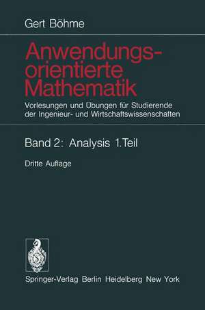 Anwendungsorientierte Mathematik: Vorlesungen und Übungen für Studierende der Ingenieur- und Wirtschaftswissenschaften de Gert Böhme