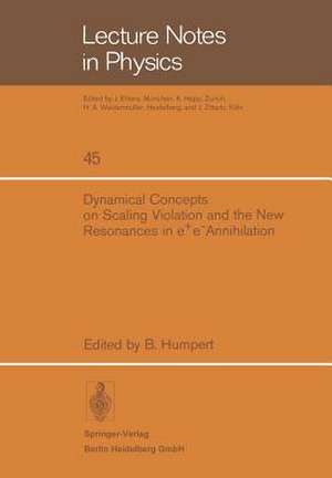 Dynamical Concepts on Scaling Violation and the New Resonances in e+e- Annihilation de B. Humpert