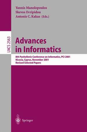 Advances in Informatics: 8th Panhellenic Conference on Informatics, PCI 2001. Nicosia, Cyprus, November 8-10, 2001, Revised Selected Papers de Yannis Manolopoulos