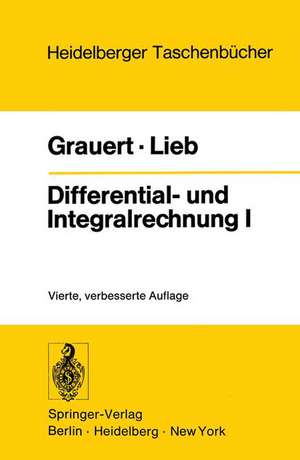 Differential- und Integralrechnung I: Funktionen einer reellen Veränderlichen de Hans Grauert