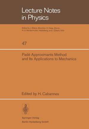 Padé Approximants Method and Its Applications to Mechanics de H. Cabannes