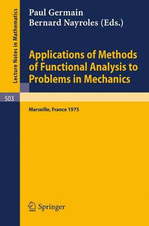 Applications of Methods of Functional Analysis to Problems in Mechanics: Joint Symposium IUTAM/IMU held in Marseille, Sept. 1-6, 1975 de P. Germain