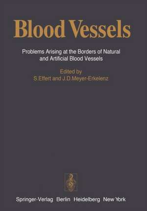 Blood Vessels: Problems Arising at the Borders of Natural and Artificial Blood Vessels de S. Effert