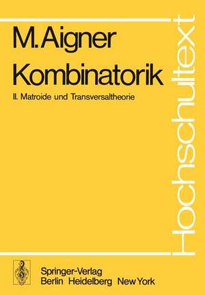 Kombinatorik: II: Matroide und Transversaltheorie de Martin Aigner