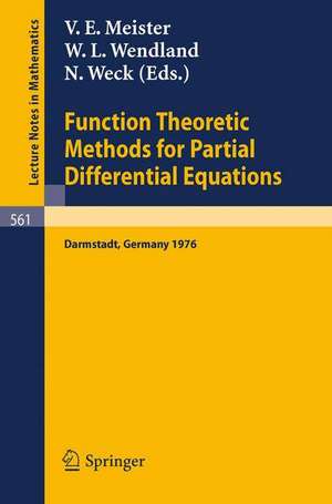 Function Theoretic Methods for Partial Differential Equations: Proceedings of the International Symposium Held at Darmstadt, Germany, 12-15 April 1976 de V. E. Meister