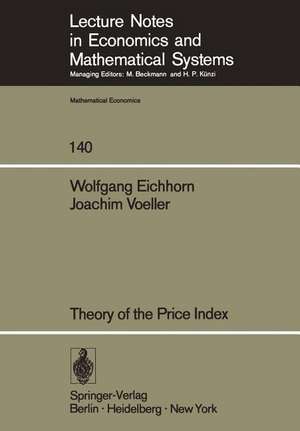 Theory of the Price Index: Fisher’s Test Approach and Generalizations de W. Eichhorn