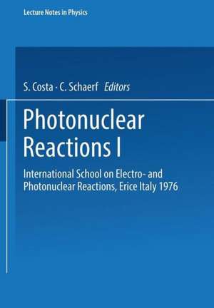 Photonuclear Reactions I: International School on Electro- and Photonuclear Reactions, Erice Italy 1976 de S. Costa