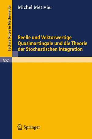 Reelle und Vektorwertige Quasimartingale und die Theorie der stochastischen Integration de M. Metivier