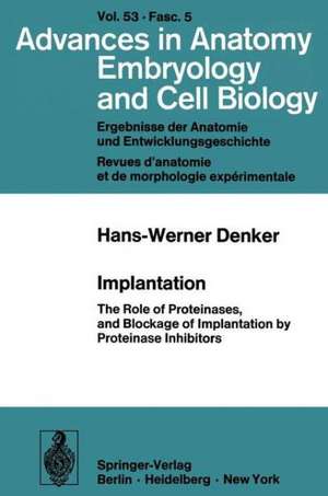 Implantation: The Role of Proteinases, and Blockage of Implantation by Proteinase Inhibitors de H. -W. Denker