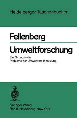 Umweltforschung: Einführung in die Probleme der Umweltverschmutzung de G. Fellenberg