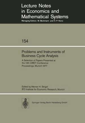 Problems and Instruments of Business Cycle Analysis: A Selection of Papers Presented at the 13th CIRET Conference Proceedings, Munich 1977 de W.H. Strigel