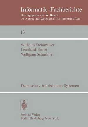 Datenschutz bei riskanten Systemen: Eine Konzeption entwickelt am Beispiel eines medizinischen Informationssystems de W. Steinmüller