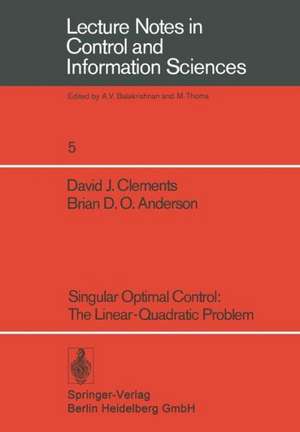 Singular Optimal Control: The Linear-Quadratic Problem de D. J. Clements