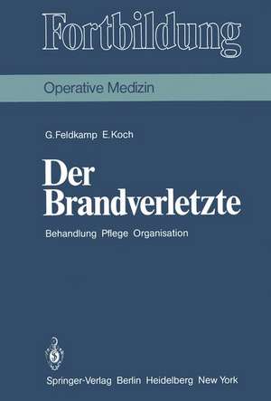 Der Brandverletzte: Behandlung Pflege Organisation de Georg Feldkamp