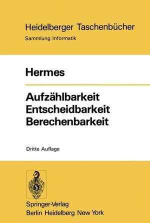 Aufzählbarkeit Entscheidbarkeit Berechenbarkeit: Einführung in die Theorie der rekursiven Funktionen de Hans Hermes