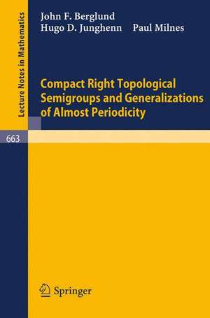 Compact Right Topological Semigroups and Generalizations of Almost Periodicity de J. F. Berglund