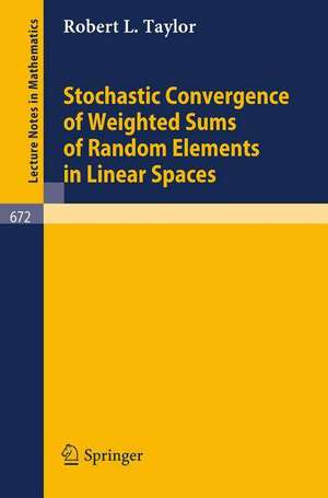 Stochastic Convergence of Weighted Sums of Random Elements in Linear Spaces de Robert L. Taylor