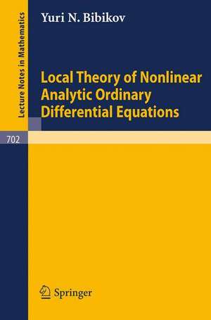 Local Theory of Nonlinear Analytic Ordinary Differential Equations de Y. N. Bibikov