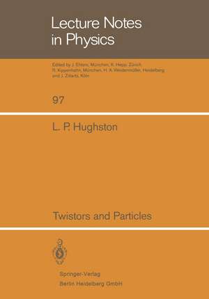 Twistors and Particles de L. P. Hughston