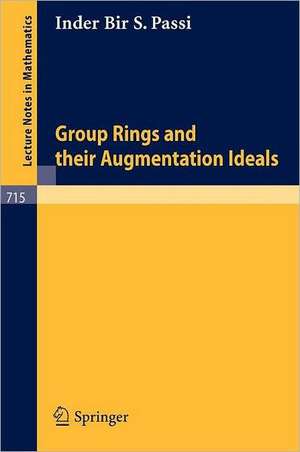 Group Rings and Their Augmentation Ideals de I. B. S. Passi