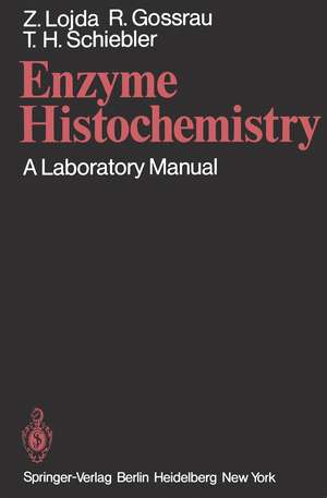 Enzyme Histochemistry: A Laboratory Manual de Z. Lojda