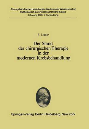 Der Stand der chirurgischen Therapie in der modernen Krebsbehandlung: (vorgelegt in der Sitzung vom 24. Juni 1978) de F. Linder