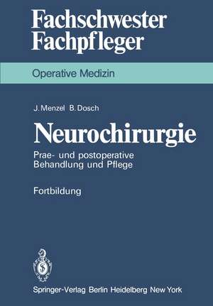 Neurochirurgie: Prae- und Postoperative Behandlung und Pflege de J. Menzel