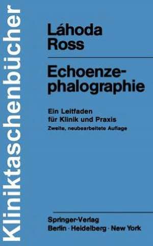 Echoenzephalographie: Ein Leitfaden für Klinik und Praxis de Frieder Lahoda