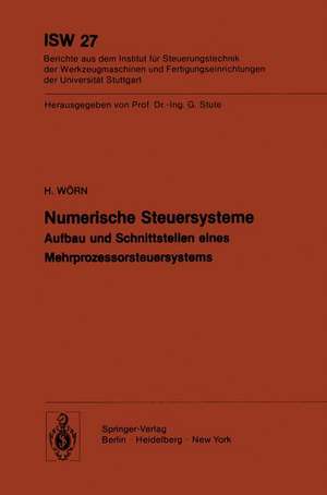 Numerische Steuersysteme: Aufbau und Schnittstellen eines Mehrprozessorsteuersystems de H. Wörn