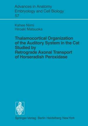 Thalamocortical Organization of the Auditory System in the Cat Studied by Retrograde Axonal Transport of Horseradish Peroxidase de Kahee Niimi