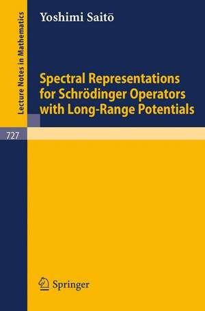 Spectral Representations for Schrödinger Operators with Long-Range Potentials de Yoshimi Saito