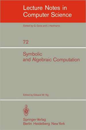 Symbolic and Algebraic Computation: Eurosam '79, An International Symposium on Symbolic and Algebraic Manipulation, Marseille, France, June 1979 de E.W. Ng