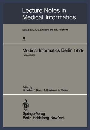 Medical Informatics Berlin 1979: International Conference on Medical Computing Berlin, September 17–20, 1979 Proceedings de B. Barber