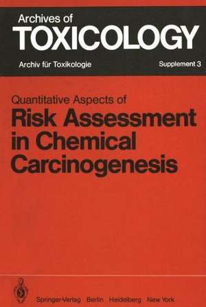 Quantitative Aspects of Risk Assessment in Chemical Carcinogenesis: Symposium held in Rome/Italy, April 3–6, 1979 de A. Waring