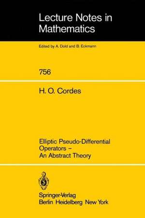 Elliptic Pseudo-Differential Operators: An Abstract Theory de Heinz O. Cordes