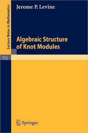 Algebraic Structure of Knot Modules de J. P. Levine