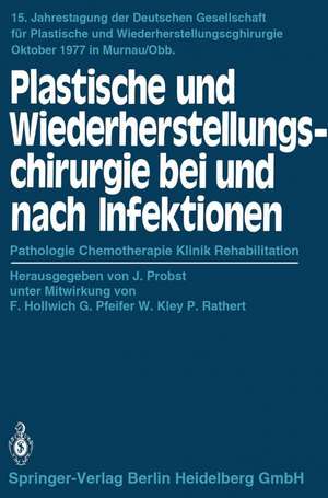 Plastische und Wiederherstellungschirurgie bei und nach Infektionen: Pathologie Chemotherapie Klinik Rehabilitation de F. Hollwich