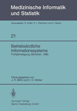 Betriebsärztliche Informationssysteme: Frühjahrstagung der GMDS, München, 21. – 22. März 1980 de J. R. Möhr