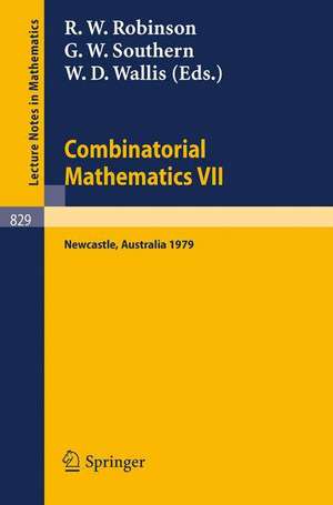 Combinatorial Mathematics VII: Proceedings of the Seventh Australian Conference on Combinatorial Mathematics, Held at the University of Newcastle, Australia, August 20-24, 1979 de R. W. Robinson