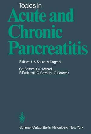 Topics in Acute and Chronic Pancreatitis: Proceedings of the International Meeting held in Padenghe sul Garda (Italy), September 14-15, 1979 de L. A. Scuro